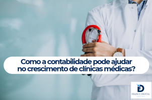 Como a Contabilidade Pode Ajudar Clínicas Médicas a Crescerem?
